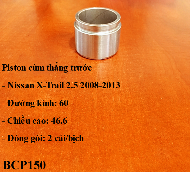 Piston cùm thắng Nissan X-Trail 2.5 2008-2013